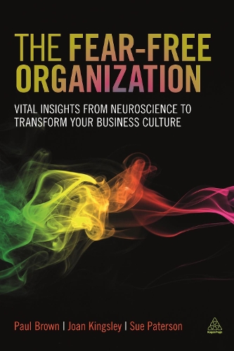 Бумажная книга «The Fear-free Organization: Vital Insights from Neuroscience to Transform Your Business Culture», авторов Джоан Кингсли, Сью Патерсон - фото №1
