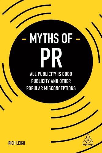 Паперова книга «Myths of PR: All Publicity is Good Publicity and Other Popular Misconceptions» - фото №1