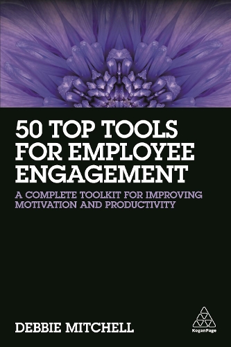 Бумажная книга «50 Top Tools for Employee Engagement: A Complete Toolkit for Improving Motivation and Productivity», автор Дебби Митчелл - фото №1