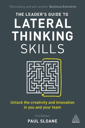 [object Object] «The Leader's Guide to Lateral Thinking Skills: Unlock the Creativity and Innovation in You and Your Team», автор Пол Слоан - фото №1