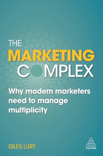 Бумажная книга «The Marketing Complex: Why Modern Marketers Need to Manage Multiplicity», автор Джайлс Люри - фото №1