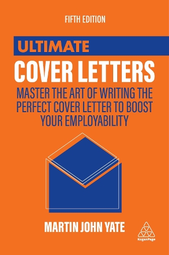 Бумажная книга «Ultimate Cover Letters: Master the Art of Writing the Perfect Cover Letter to Boost Your Employability», автор Мартин Джон Йейт - фото №1