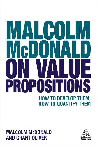 Бумажная книга «Malcolm McDonald on Value Propositions: How to Develop Them, How to Quantify Them», автор Грант Оливер - фото №1