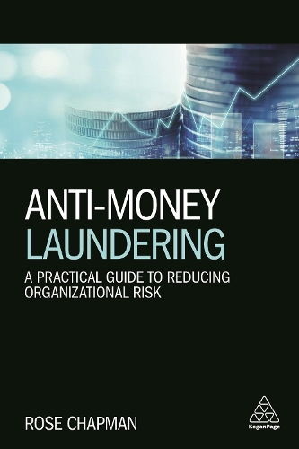 Бумажная книга «Anti-Money Laundering: A Practical Guide to Reducing Organizational Risk», автор Роуз Чепмен - фото №1