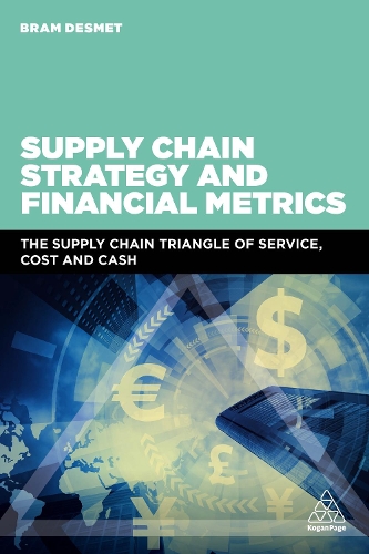 Бумажная книга «Supply Chain Strategy and Financial Metrics: The Supply Chain Triangle Of Service, Cost And Cash», автор Брэм ДеСмет - фото №1