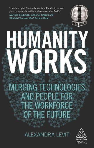 Паперова книга «Humanity Works: Merging Technologies and People for the Workforce of the Future», автор Олександра Левіт - фото №1