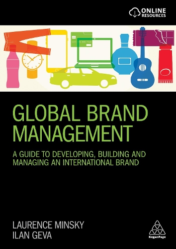 Паперова книга «Global Brand Management: A Guide to Developing, Building & Managing an International Brand», авторів Ілан Гева, Лоуренс Мінський - фото №1
