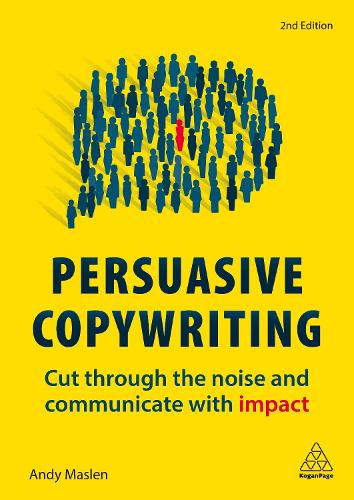 Паперова книга «Persuasive Copywriting: Cut Through the Noise and Communicate With Impact», автор Енді Маслен - фото №1