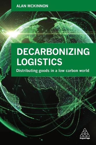 Бумажная книга «Decarbonizing Logistics: Distributing Goods in a Low Carbon World», автор Алан Маккиннон - фото №1