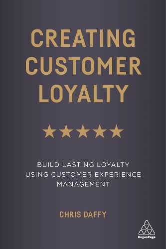 Паперова книга «Creating Customer Loyalty: Build Lasting Loyalty Using Customer Experience Management», автор Кріс Даффі - фото №1