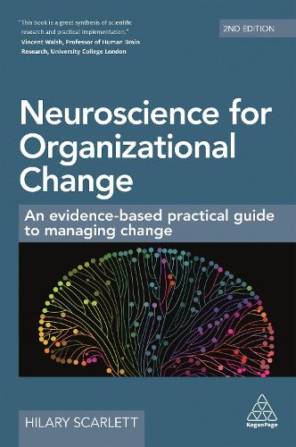 Бумажная книга «Neuroscience for Organizational Change: An Evidence-based Practical Guide to Managing Change», автор Хилари Скарлетт - фото №1