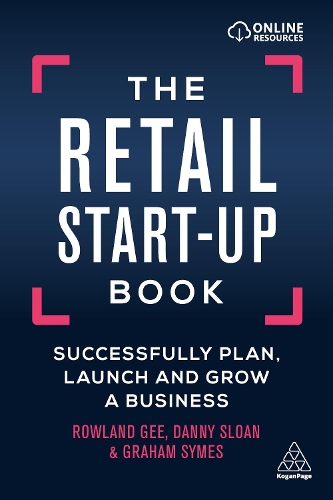 Бумажная книга «The Retail Start-Up Book: Successfully Plan, Launch and Grow a Business», авторов Дэнни Слоун, Грэм Саймс, Роуленд Ги - фото №1