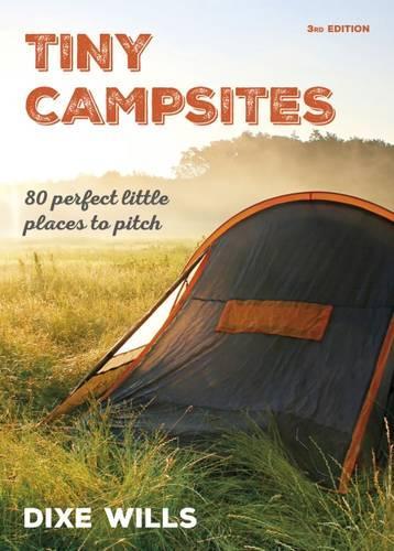 Паперова книга «Tiny Campsites: 80 Small but Perfect Places to Pitch», автор Діксі Віллс - фото №1