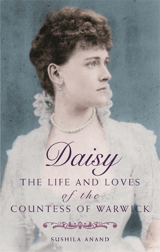 Бумажная книга «Daisy: The life and loves of the Countess of Warwick», автор Сушила Ананд - фото №1