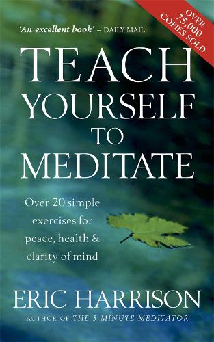 Бумажная книга «Teach Yourself To Meditate: Over 20 simple exercises for peace, health & clarity of mind», автор Эрик Харрисон - фото №1