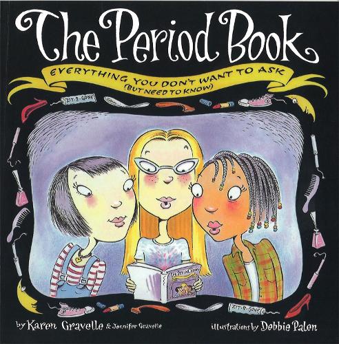 Паперова книга «The Period Book: Everything you don't want to ask (but need to know)», авторів Дженніфер Гравелл, Карен Гравелле - фото №1