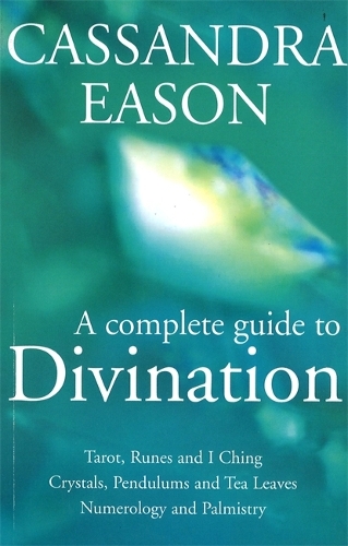 [object Object] «A Complete Guide To Divination: Tarot, Runes and I Ching, Crystals, Pendulums and Tea Leaves, Numerology and Palmistry», автор Кассандра Исон - фото №1