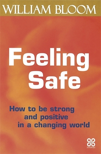 Бумажная книга «Feeling Safe: How to be strong and positive in a changing world», автор Уильям Блум - фото №1