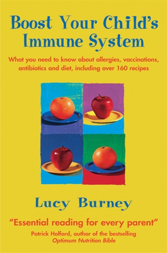Бумажная книга «Boost Your Child's Immune System: What you need to know about allergies, vaccinations, antibiotics and diet, including over 160 recipes», автор Люси Берни - фото №1