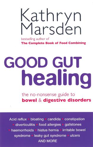 Бумажная книга «Good Gut Healing: The no-nonsense guide to bowel & digestive disorders», автор Кэтрин Марсден - фото №1
