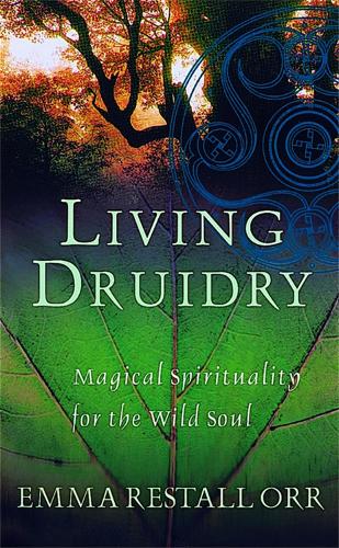 Бумажная книга «Living Druidry: Magical spirituality for the wild soul», автор Эмма Ресталл Орр - фото №1