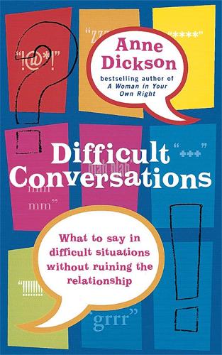 Бумажная книга «Difficult Conversations: What to say in tricky situations without ruining the relationship», автор Энн Диксан - фото №1