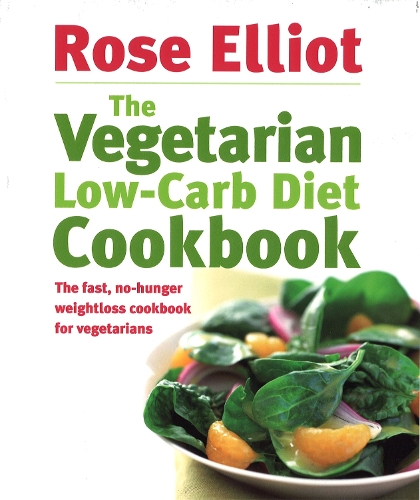 Бумажная книга «The Vegetarian Low-Carb Diet Cookbook: The fast, no-hunger weightloss cookbook for vegetarians», автор Роуз Эллиот - фото №1