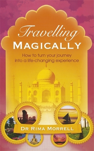 Бумажная книга «Travelling Magically: How to turn your journey into a life-changing experience», автор Рима А. Моррелл - фото №1