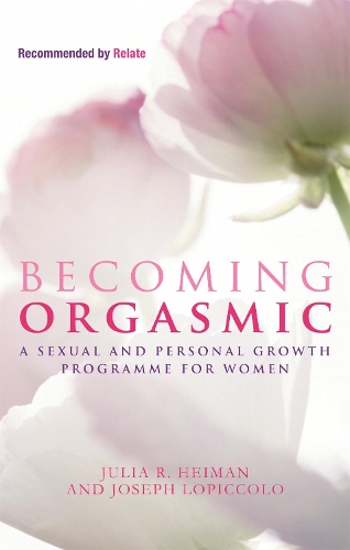 Бумажная книга «Becoming Orgasmic: A sexual and personal growth programme for women», авторов Джозеф ЛоПикколо, Джулия Р. Хейман, Лесли Ло Пикколо - фото №1