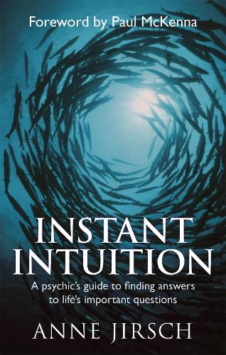 Паперова книга «Instant Intuition: A psychic's guide to finding answers to life's important questions», авторів Енн Йірш, Моніка Кафферкі - фото №1
