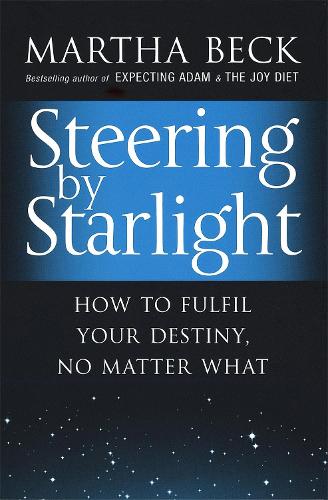 Бумажная книга «Steering By Starlight: How to fulfil your destiny, no matter what», автор Марта Бэк - фото №1