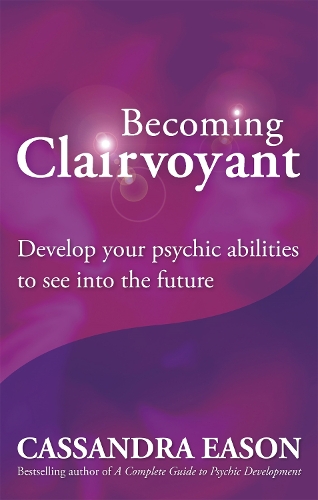 Паперова книга «Becoming Clairvoyant: Develop your psychic abilities to see into the future», автор Кассандра Ісон - фото №1