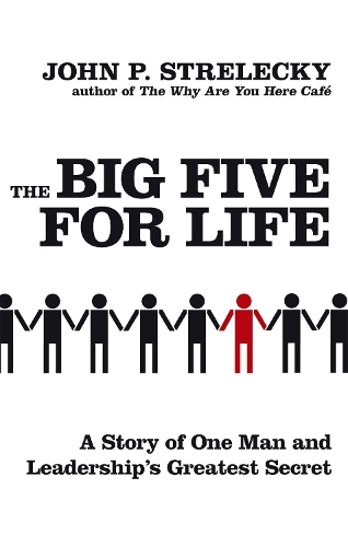 Бумажная книга «The Big Five For Life: A story of one man and leadership's greatest secret», автор Джон П. Стрелеки - фото №1