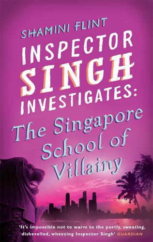 Бумажная книга «Inspector Singh Investigates: The Singapore School Of Villainy: Number 3 in series», автор Шамини Флинт - фото №1