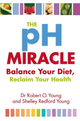 Бумажная книга «The Ph Miracle: Balance Your Diet, Reclaim Your Health», автор Роберт О. Янг - фото №1