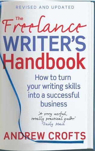 Бумажная книга «The Freelance Writer's Handbook: How to Turn Your Writing Skills into a Successful Business», автор Эндрю Крофтс - фото №1