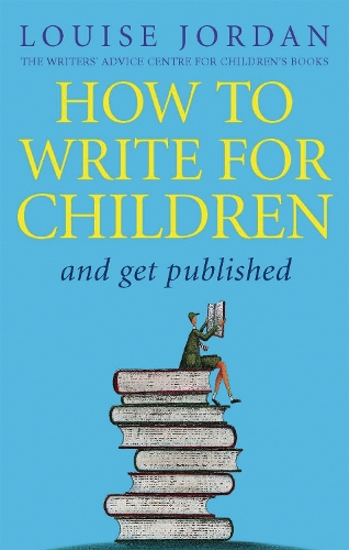[object Object] «How To Write For Children And Get Published», автор Луиза Джордан - фото №1