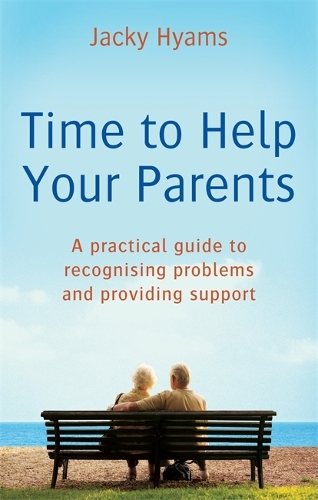 Бумажная книга «Time To Help Your Parents: A practical guide to recognising problems and providing support», автор Джеки Хайамс - фото №1