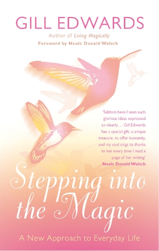 Паперова книга «Stepping Into The Magic: A new approach to everyday life», автор Ґілл Едвардс - фото №1