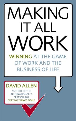 [object Object] «Making It All Work: Winning at the game of work and the business of life», автор Дэвид Аллен - фото №1