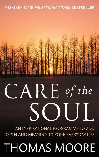Бумажная книга «Care Of The Soul: An inspirational programme to add depth and meaning to your everyday life», автор Томас Мур - фото №1
