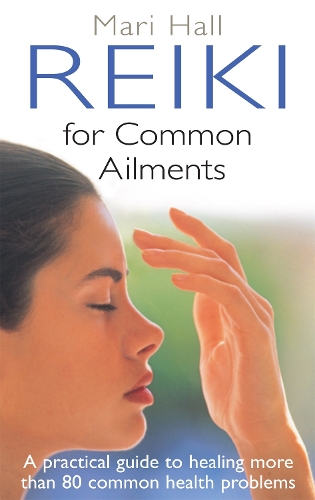 Бумажная книга «Reiki For Common Ailments: A Practical Guide to Healing More than 80 Common Health Problems», автор Мари Холл - фото №1