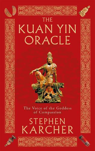 Бумажная книга «The Kuan Yin Oracle: The Voice of the Goddess of Compassion», автор Стивен Карчер - фото №1