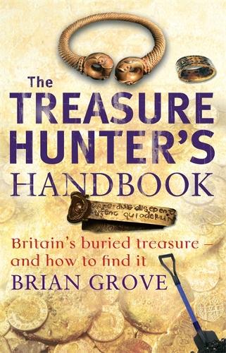 Бумажная книга «The Treasure Hunter's Handbook: Britain's buried treasure - and how to find it», автор Брайан Гроув - фото №1