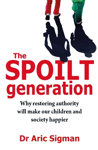 Бумажная книга «The Spoilt Generation: Standing up to our demanding children», автор Арик Сигман - фото №1