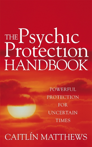 Бумажная книга «The Psychic Protection Handbook: Powerful protection for uncertain times», автор Кейтлин Мэтьюс - фото №1