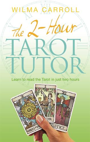 Паперова книга «The 2-Hour Tarot Tutor: Learn to read the Tarot in just two hours», автор Вілма Керролл - фото №1