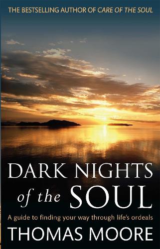 Бумажная книга «Dark Nights Of The Soul: A guide to finding your way through life's ordeals», автор Томас Мур - фото №1