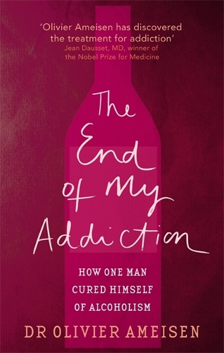 Паперова книга «The End Of My Addiction: How one man cured himself of alcoholism», автор Олів'є Амейзен - фото №1