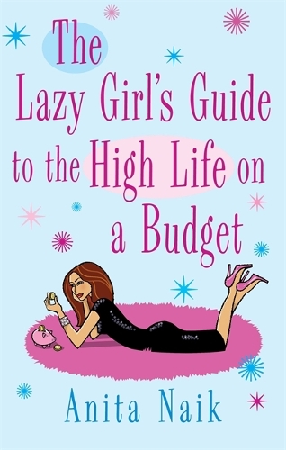 Бумажная книга «The Lazy Girl's Guide To The High Life On A Budget», автор Анита Найк - фото №1